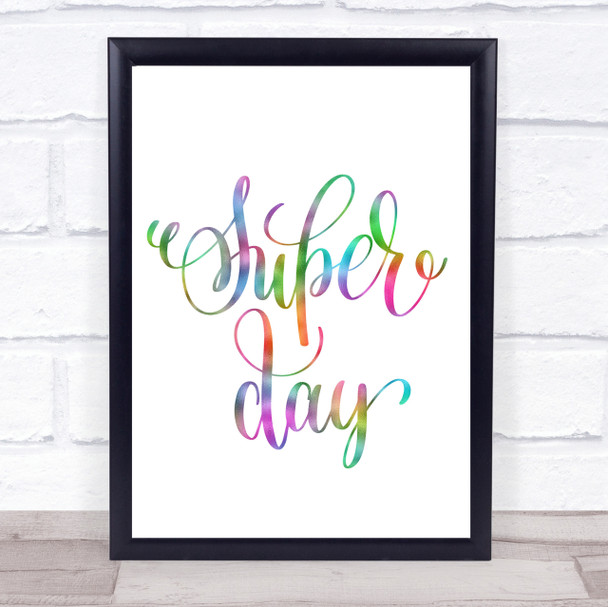 Super Day Rainbow Quote Print
