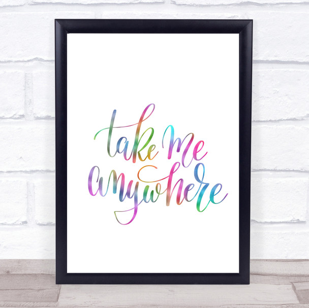 Take Me Anywhere Rainbow Quote Print