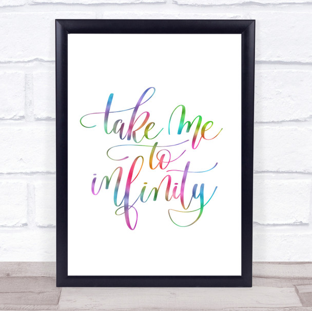 Take Me To Infinity Rainbow Quote Print