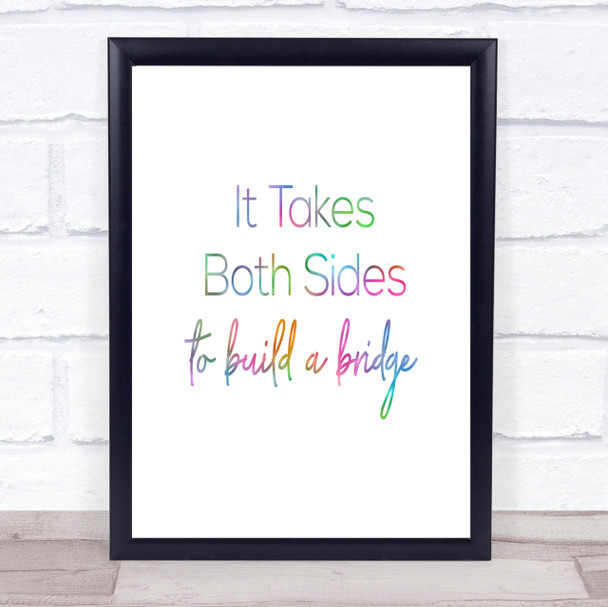 Takes Both Sides Rainbow Quote Print