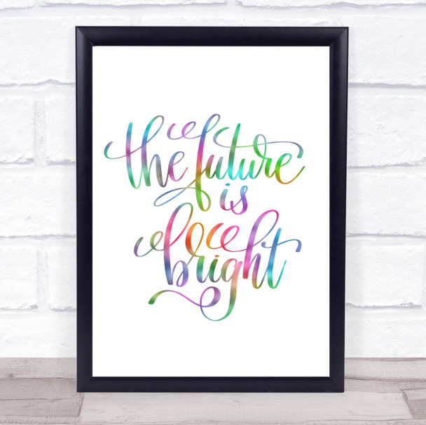 The Future Is Bright Rainbow Quote Print