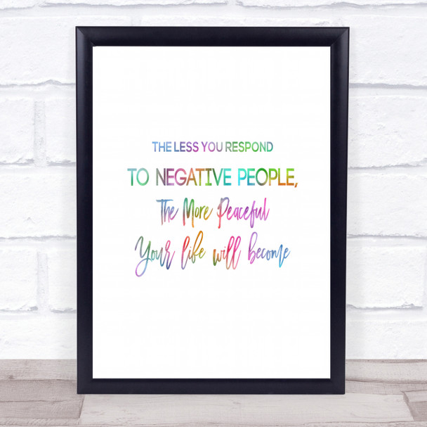 The Less You Respond Rainbow Quote Print