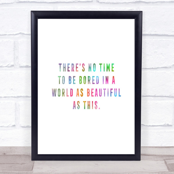There's No Time Rainbow Quote Print