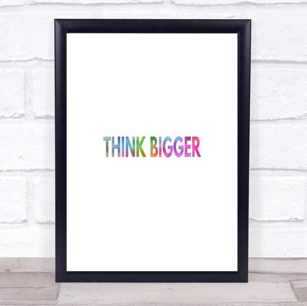 Think Bigger Rainbow Quote Print