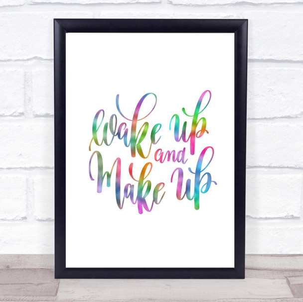 Wake Up And Make Up Rainbow Quote Print