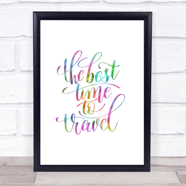 Best Time To Travel Rainbow Quote Print