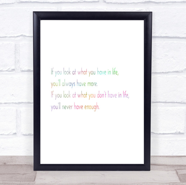 What You Have In Life Rainbow Quote Print