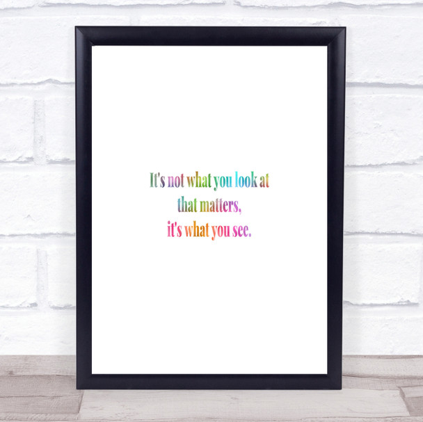 What You See Rainbow Quote Print