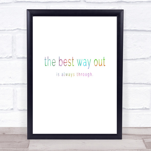 Best Way Out Rainbow Quote Print