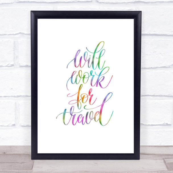 Will Work For Travel Rainbow Quote Print