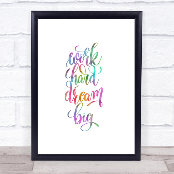 Work Hard Dream Big Rainbow Quote Print