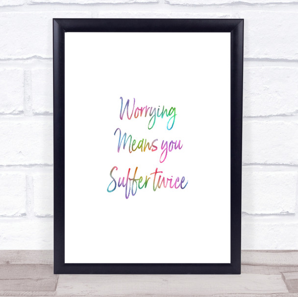Worrying Makes You Rainbow Quote Print