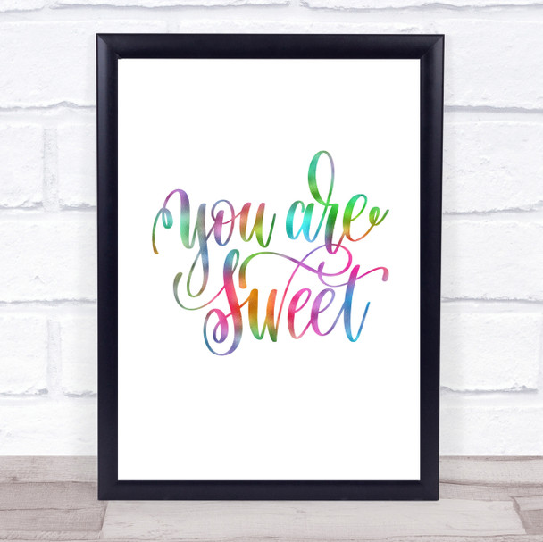 You're Sweet Rainbow Quote Print