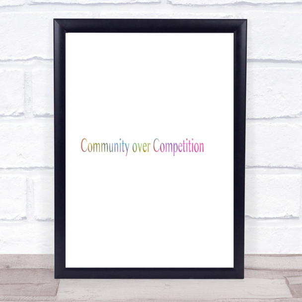 Community Over Competition Rainbow Quote Print