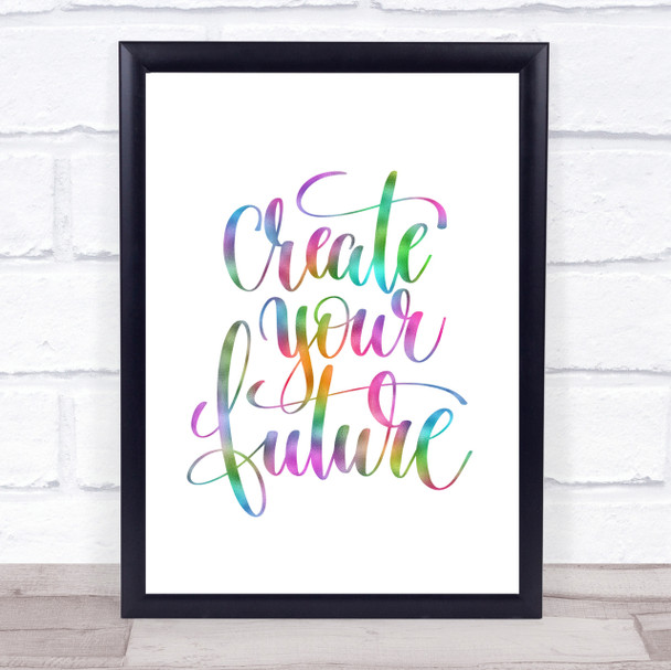 Create Your Future Rainbow Quote Print