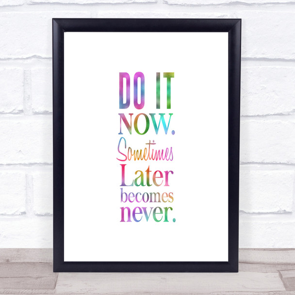 Do It Now Rainbow Quote Print