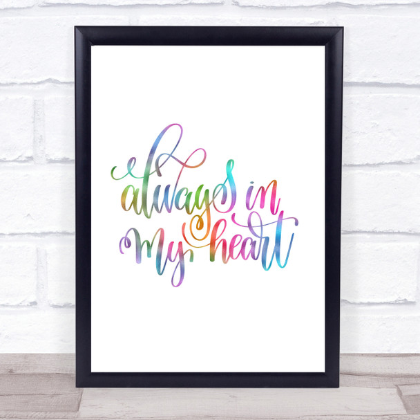 Always In My Heart Rainbow Quote Print