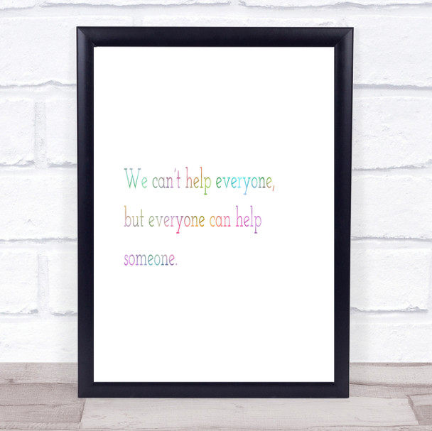 Everyone Can Help Someone Rainbow Quote Print