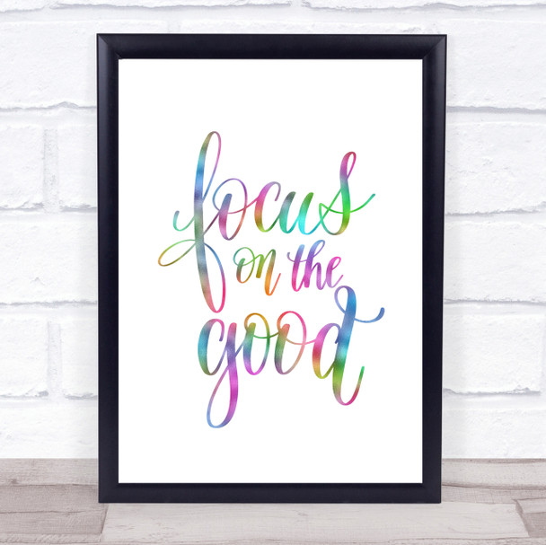 Focus On The Good Rainbow Quote Print