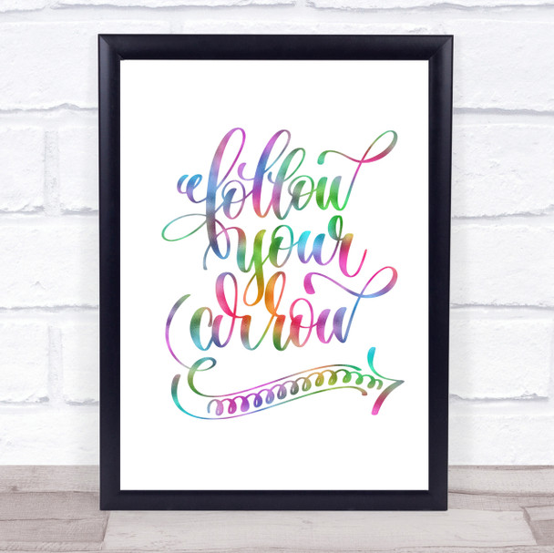Follow Your Arrow Rainbow Quote Print
