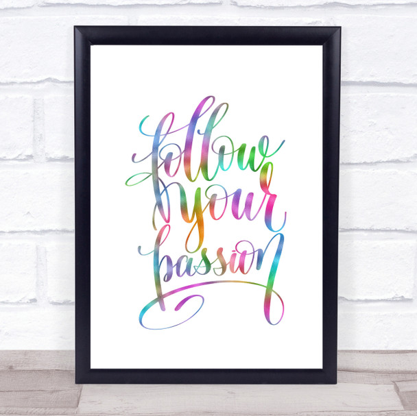 Follow Your Passion Rainbow Quote Print