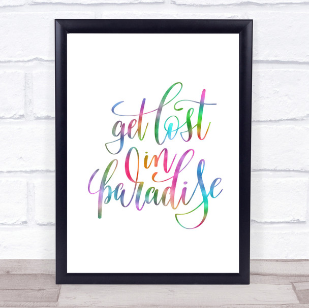 Get Lost In Paradise Rainbow Quote Print