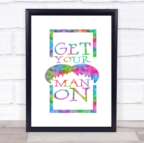 Get Your Man On Mustache Rainbow Quote Print