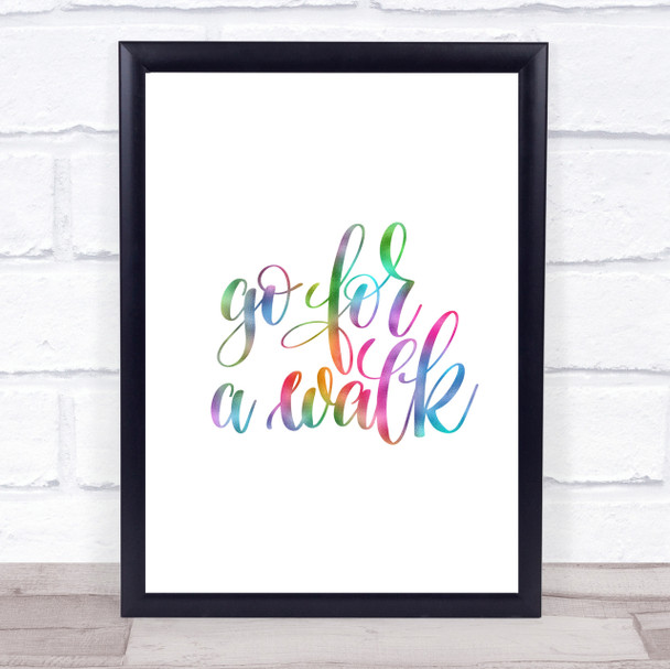 Go For A Walk Rainbow Quote Print