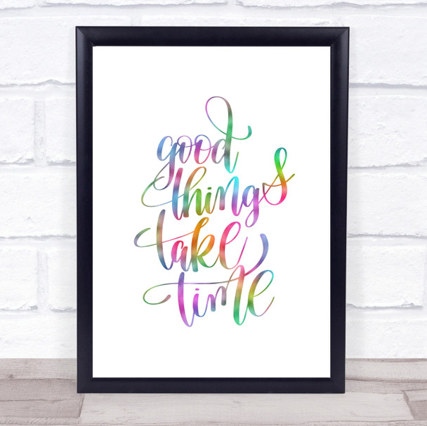 Good Things Take Time Rainbow Quote Print