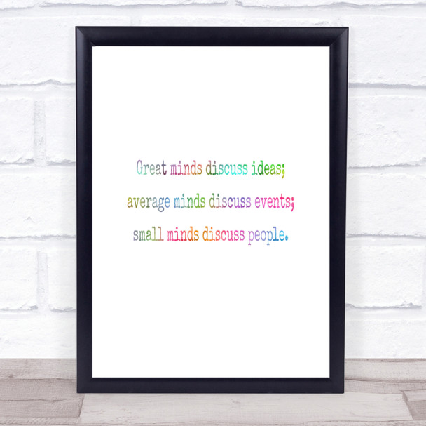 Great Minds Discuss Ideas Rainbow Quote Print