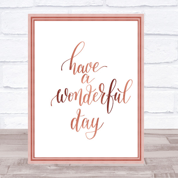 Have A Wonderful Day Quote Print Poster Rose Gold Wall Art