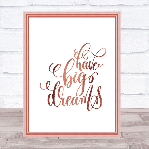 Have Big Dreams Quote Print Poster Rose Gold Wall Art