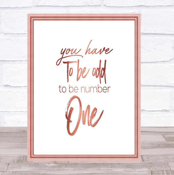 Have To Be Odd Quote Print Poster Rose Gold Wall Art