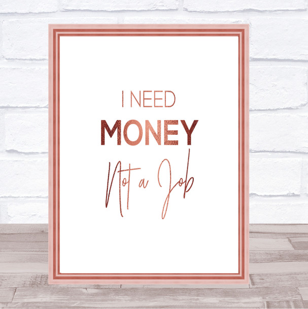 I Need Money Quote Print Poster Rose Gold Wall Art