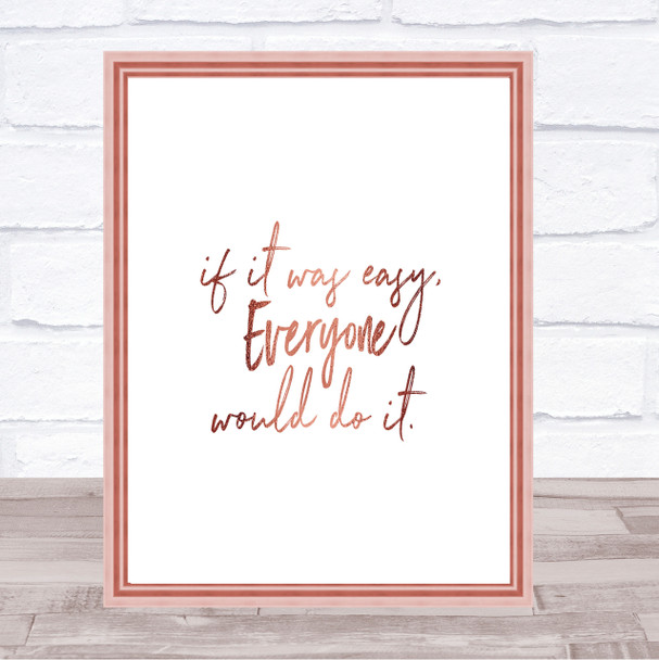If It Was Easy Quote Print Poster Rose Gold Wall Art