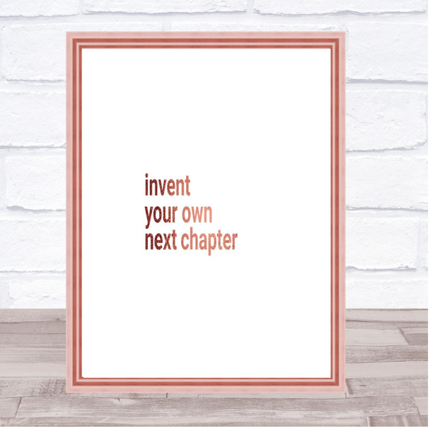 Invent Your Own Next Chapter Quote Print Poster Rose Gold Wall Art