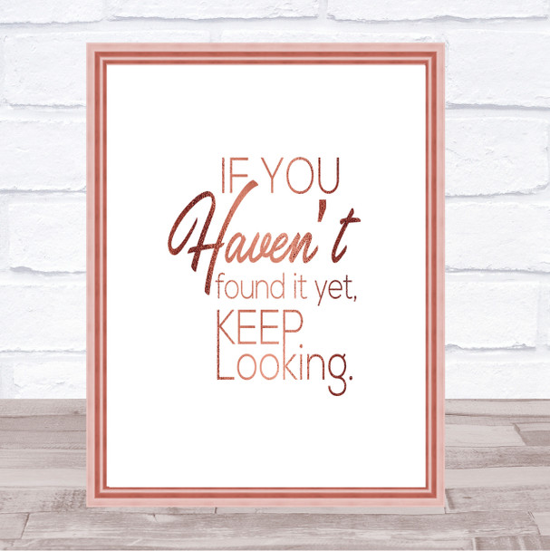 Keep Looking Quote Print Poster Rose Gold Wall Art