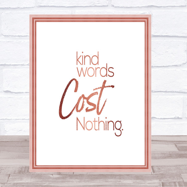 Kind Words Cost Nothing Quote Print Poster Rose Gold Wall Art