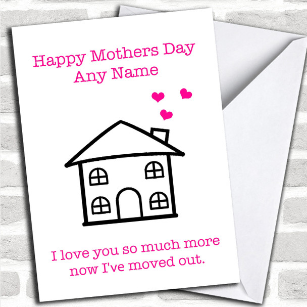 Funny I've Moved Out Personalized Mothers Day Card