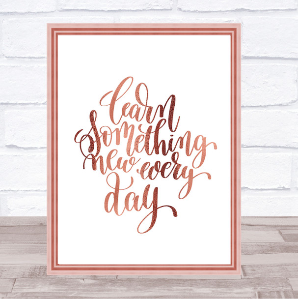 Learn Something Every Day Quote Print Poster Rose Gold Wall Art