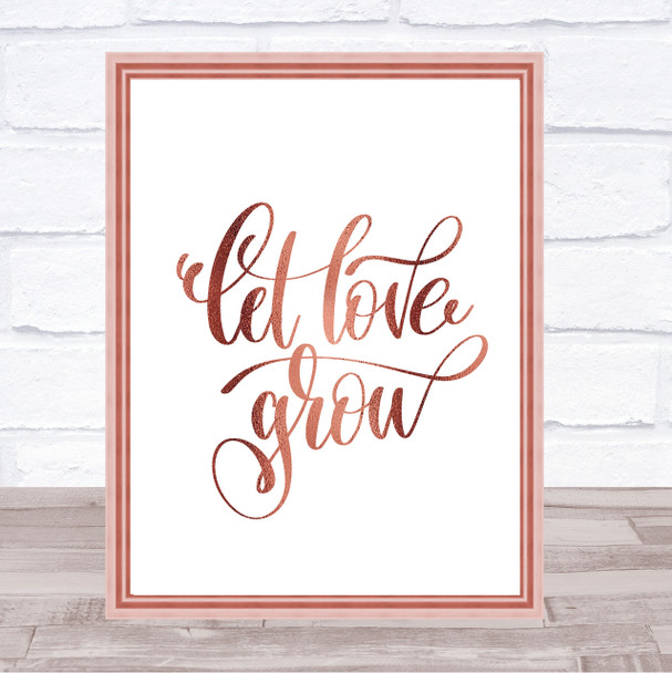 Let Love Grow Quote Print Poster Rose Gold Wall Art