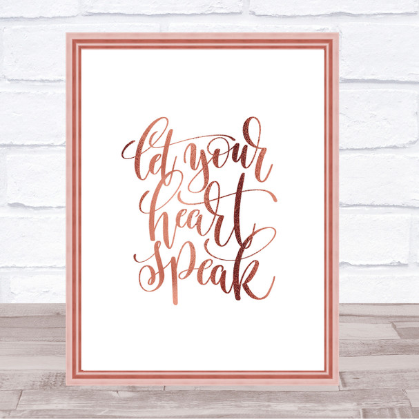 Let Your Heart Speak Quote Print Poster Rose Gold Wall Art