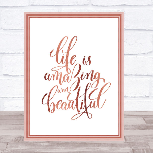 Life Amazing Quote Print Poster Rose Gold Wall Art