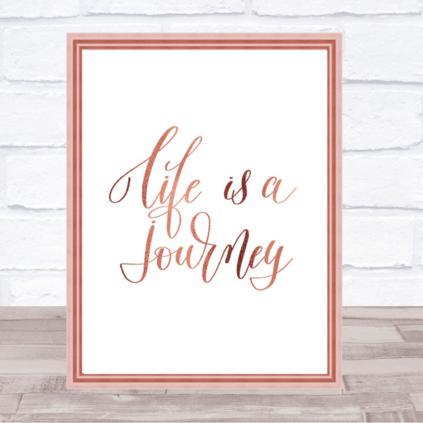 Life Is A Journey Quote Print Poster Rose Gold Wall Art