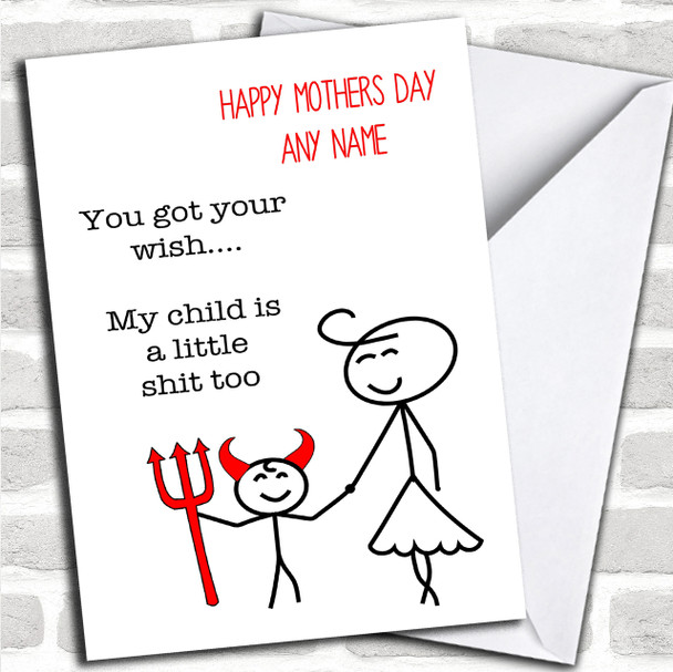 Funny You Got Your Wish Personalized Mothers Day Card