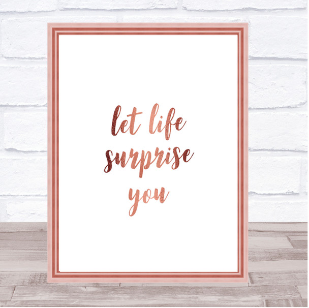Life Surprise You Quote Print Poster Rose Gold Wall Art