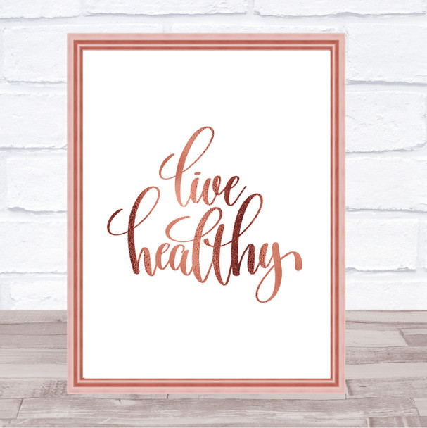 Live Healthy Quote Print Poster Rose Gold Wall Art