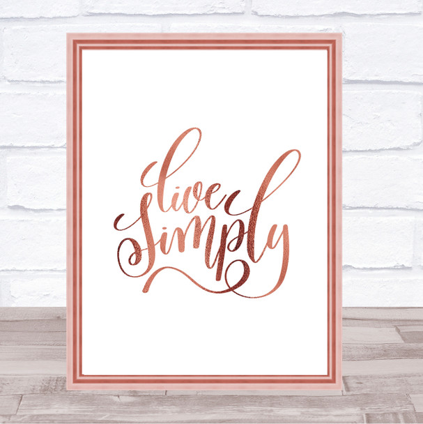 Live Simply Quote Print Poster Rose Gold Wall Art