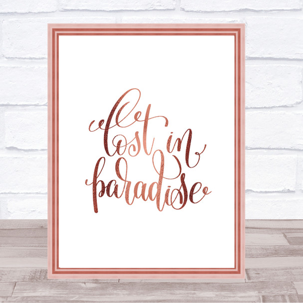 Lost In Paradise Quote Print Poster Rose Gold Wall Art