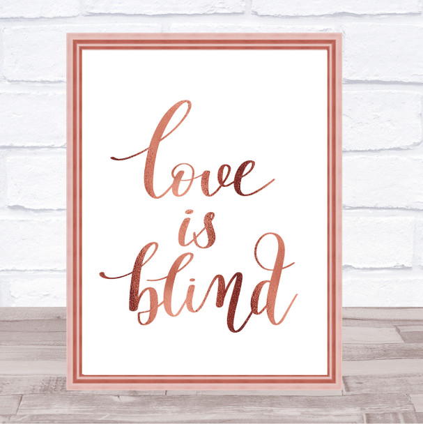 Love Is Blind Quote Print Poster Rose Gold Wall Art